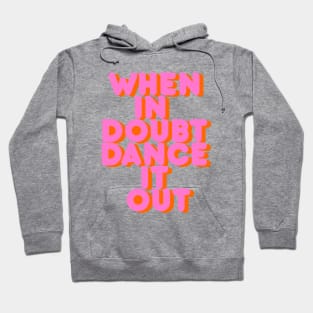 DANCE IT OUT Hoodie